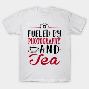 Fueled by Photography and Tea T-Shirt